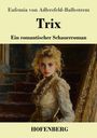 Eufemia Von Adlersfeld-Ballestrem: Trix, Buch