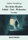 Adine Gemberg: Der dritte Bruder: Schlaf - Tod - Wahnsinn, Buch