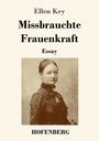 Ellen Key: Missbrauchte Frauenkraft, Buch