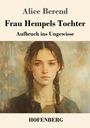 Alice Berend: Frau Hempels Tochter, Buch