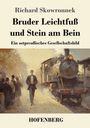 Richard Skowronnek: Bruder Leichtfuß und Stein am Bein, Buch