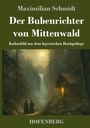 Maximilian Schmidt: Der Bubenrichter von Mittenwald, Buch