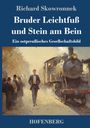 Richard Skowronnek: Bruder Leichtfuß und Stein am Bein, Buch