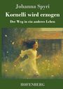 Johanna Spyri: Kornelli wird erzogen, Buch