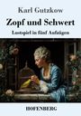 Karl Gutzkow: Zopf und Schwert, Buch