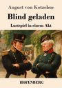 August Von Kotzebue: Blind geladen, Buch