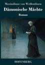 Maximiliane von Weißenthurn: Dämonische Mächte, Buch