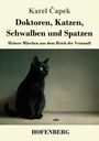 Karel ¿Apek: Doktoren, Katzen, Schwalben und Spatzen, Buch