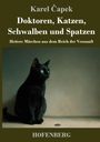 Karel ¿Apek: Doktoren, Katzen, Schwalben und Spatzen, Buch