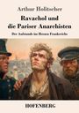 Arthur Holitscher: Ravachol und die Pariser Anarchisten, Buch