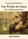 Titel: "Gertrud Prellwitz - Vom Wunder des Lebens", Illustration: Frau und zwei Kinder auf Baumstamm, blühende Bäume im Hintergrund.