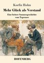 "Mehr Glück als Verstand" von Korfiz Holm. Zwei Männer in altmodischer Kleidung sitzen an einem Tisch mit Tee.