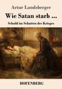 Text: "Artur Landsberger, Wie Satan starb ..., Schuld im Schatten des Krieges, HOFENBERG." Illustration: Eine alte Frau sitzt, ein Mädchen schläft.