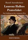 Raoul Auernheimer: Laurenz Hallers Praterfahrt, Buch