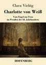 Titel: "Charlotte von Weiß" von Clara Viebig. Untertitel: Vom Engel zur Frau im Preußen des 18. Jahrhunderts. Unten: HOFENBERG. Eine junge Frau kniet betend in einem opulenten Barockraum.