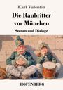 "Die Raubritter vor München. Szenen und Dialoge. Zwei lächelnde Soldaten, einer mit Trommel, in grünen Uniformen ruhend."