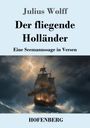 "Julius Wolff: Der fliegende Holländer. Eine Seemannssage in Versen. HOFENBERG." Ein Schiff bei stürmischer See.