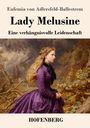 Text: "Eufemia von Adlersfeld-Ballestrem", "Lady Melusine", "Eine verhängnisvolle Leidenschaft", "HOFENBERG".  
Illustration: Frau in lila Kleid vor bewölktem Himmel und Bäumen.