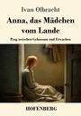 "Anna, das Mädchen vom Lande" von Ivan Olbracht. Ein Mädchen sitzt nachdenklich in einem schlichten Raum.