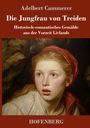 "Adelbert Cammerer: Die Jungfrau von Treiden. Historisch-romantisches Gemälde aus der Vorzeit Livlands. HOFENBERG." 

Im Zentrum das Porträt einer jungen Frau.
