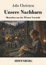 Buchcover von Ada Christen: „Unsere Nachbarn“, „Menschen aus der Wiener Vorstadt“, „HOFENBERG“. Frau stickt am Fenster.