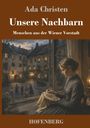Text: "Ada Christen, Unsere Nachbarn, Menschen aus der Wiener Vorstadt, HOFENBERG."  
Illustration: Frau stickt am Fenster, Blick auf Innenhof.