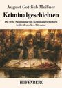 "August Gottlieb Meißner: Kriminalgeschichten - Die erste Sammlung von Kriminalgeschichten in der deutschen Literatur. HOFENBERG" 

Darunter eine stimmungsvolle Illustration: Ein junger Mann in altertümlicher Kleidung sitzt an einem Tisch, umgeben von einer dicht gedrängten, ernsten Menschenmenge.