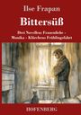 "Ilse Frapan. Bittersüß. Drei Novellen: Frauenliebe - Monika - Klärchens Frühlingsfahrt. HOFENBERG." Illustration: Mann am Fenster.