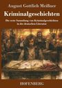 "August Gottlieb Meißner, Kriminalgeschichten, Die erste Sammlung von Kriminalgeschichten in der deutschen Literatur, HOFENBERG."

Darunter ist eine düstere Illustration einer Menschenmenge und einem Tisch mit Papieren und Feder.