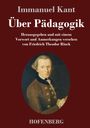 "Über Pädagogik" von Immanuel Kant, herausgegeben mit Anmerkungen von Friedrich Theodor Rinck. Porträt von Kant.