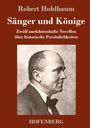 Robert Hohlbaum: Sänger und Könige, Buch