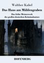 Walther Kabel: Das Haus am Mühlengraben, Buch