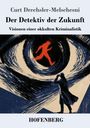 Curt Drechsler-Melschesni: Der Detektiv der Zukunft, Buch