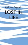 Andreas Degkwitz: Lost in Life, Buch