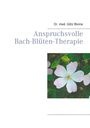 Götz Blome: Anspruchsvolle Bach-Blüten-Therapie, Buch