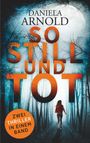 Daniela Arnold: So still und tot, Buch