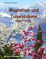 Beat Heerdegen: Magnolien und Tulpenbäume, Buch