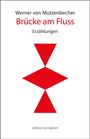 Text: "Werner von Mutzenbecher, Brücke am Fluss, Erzählungen, edition exemplum". Rote geometrische Formen auf weißem Hintergrund.
