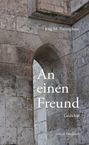 "Jörg M. Pönnighaus, An einen Freund, Gedichte, edition exemplum." 
Ein gemauerter Torbogen aus alten, verwitterten Steinen.