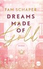 Fam Schaper: Dreams Made of Gold, Buch