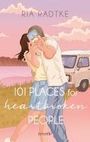 Ria Radtke: 101 Places for Heartbroken People, Buch