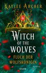„Kaylee Archer“, „Witch of the Wolves: Fluch der Wolfskönigin“, „reverie“, „Roman“. Goldene Krone, rote Edelsteine.