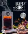 Daniel Kuhlmey: Die Beefer®-Bibel - Alles zum Grillen mit 800 Grad Oberhitze, Buch