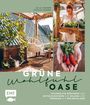 Julia Lassner: Grüne Wohlfühloase - Nachhaltig Gärtnern und Entschleunigen auf Balkon und Terrasse - Mit @globusliebe, Buch