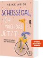 Heike Abidi: Scheißegal, ich mach das jetzt!, Buch