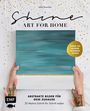 Julia Siwuchin: Shine - Art for Home, Buch