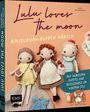 Elisa Ems-Domenig: Lulu loves the moon - Amigurumi-Lieblingspuppen häkeln mit @lululovesthemoon, Buch