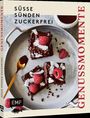 : Genussmomente: Süße Sünden zuckerfrei, Buch