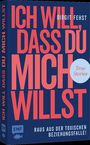 Großer Text: "ICH WILL, DASS DU MICH WILLST". Autor: Birgit Fehst. Unten: "RAUS AUS DER TOXISCHEN BEZIEHUNGSFALLE!".