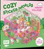 Text: "COZY STICKER WORLDS," "HAPPY VILLAGE," "MIT ÜBER 400 STICKERN." 

Illustration: Niedliche Tiere und Pflanzen in einem gemütlichen Zimmer.